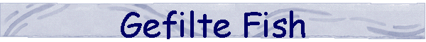 Gefilte Fish