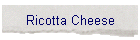 Ricotta Cheese